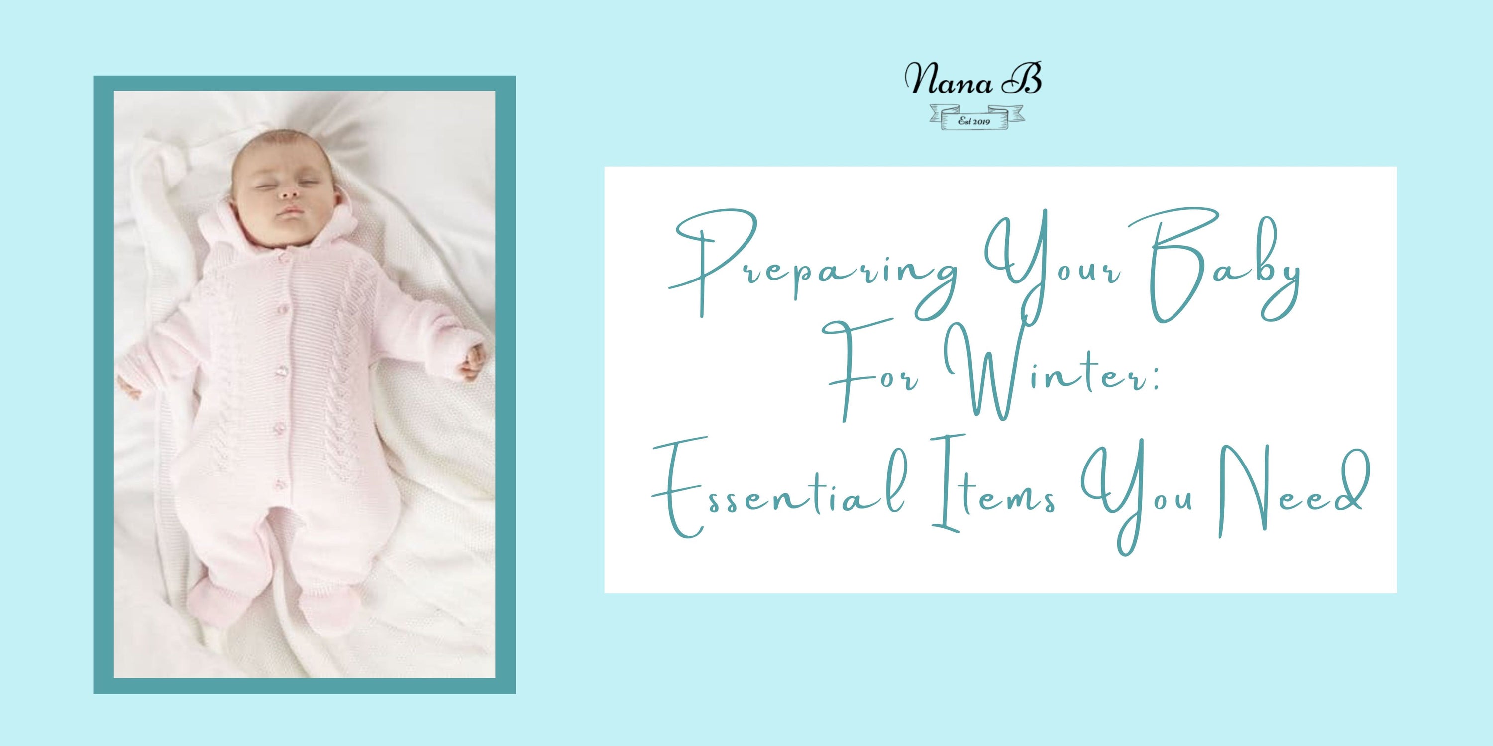 Preparing Your Baby For Winter Essential Items You Need Nana B Baby