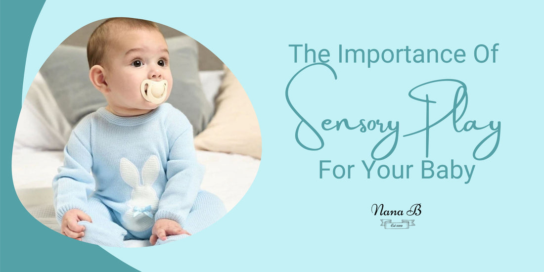 The Importance Of Sensory Play For Your Baby