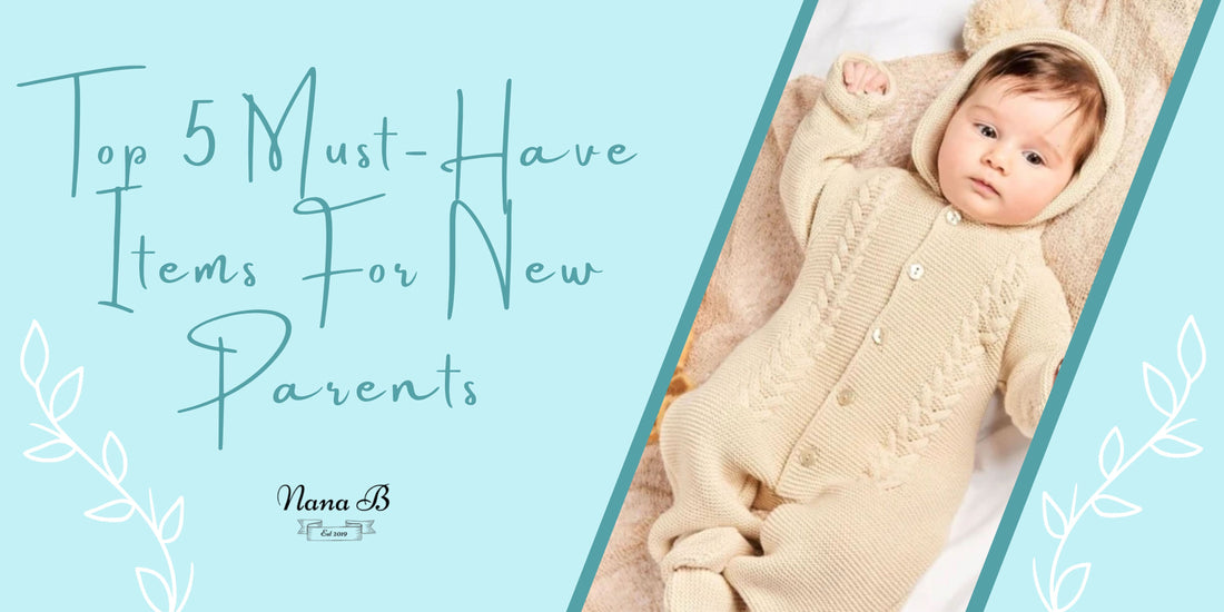 Top 5 Must-Have Items For New Parents